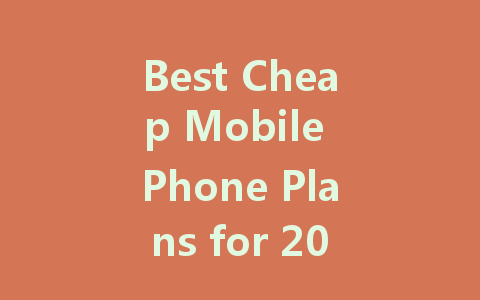 Best Cheap Mobile Phone Plans for 2023: Affordable Options You Need!