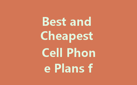 Best and Cheapest Cell Phone Plans for Your Budget