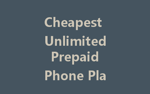 Cheapest Unlimited Prepaid Phone Plans for 2023: Save Big on Your Bill!