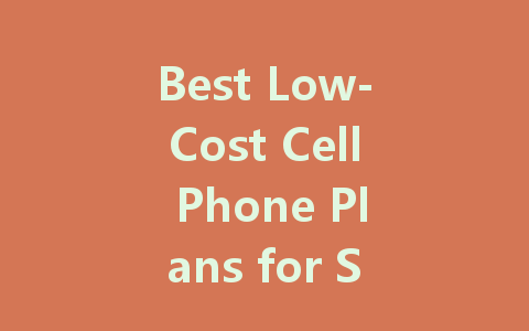 Best Low-Cost Cell Phone Plans for Seniors: Affordable Options for 2023