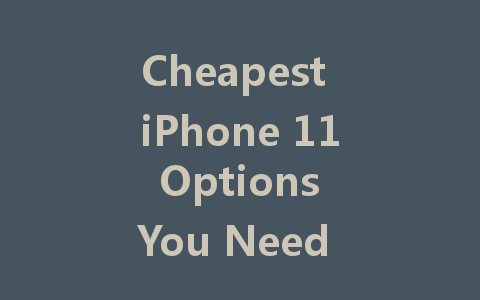 Cheapest iPhone 11 Options You Need to Consider Right Now